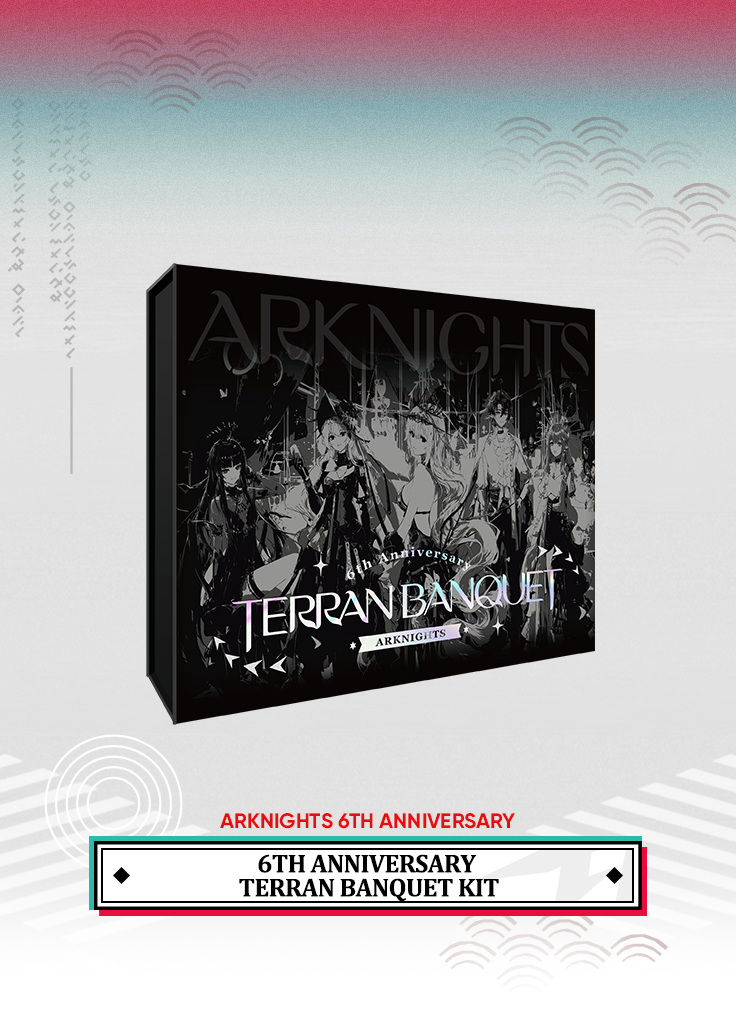 Arknights | 6th Anniversary Terran Banquet Kit | 6th Anniv Arknights | 6th Anniversary Terran Banquet Kit | 6th Anniv