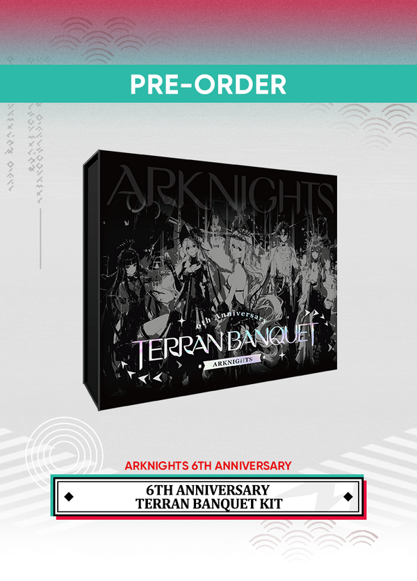Arknights | 6th Anniversary Terran Banquet Kit | 6th Anniv